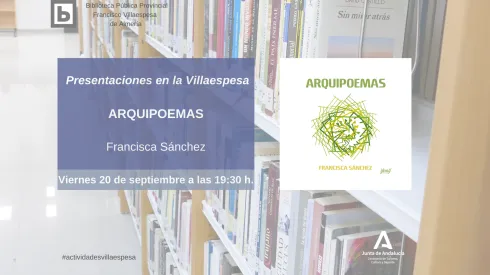 Presentación del libro “Arquipoemas", de Francisca Sánchez