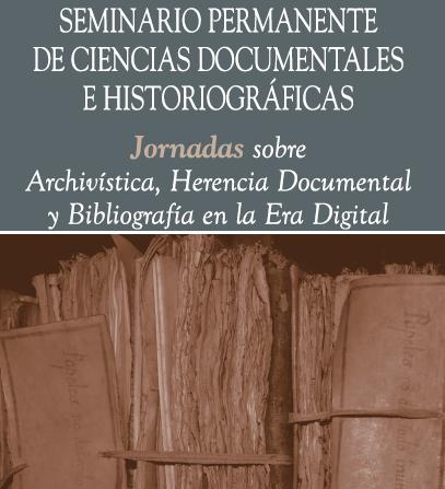 Jornadas sobre Archivística, Herencia Documental y Bibliografía en la Era Digital (jpeg 32 Kb)