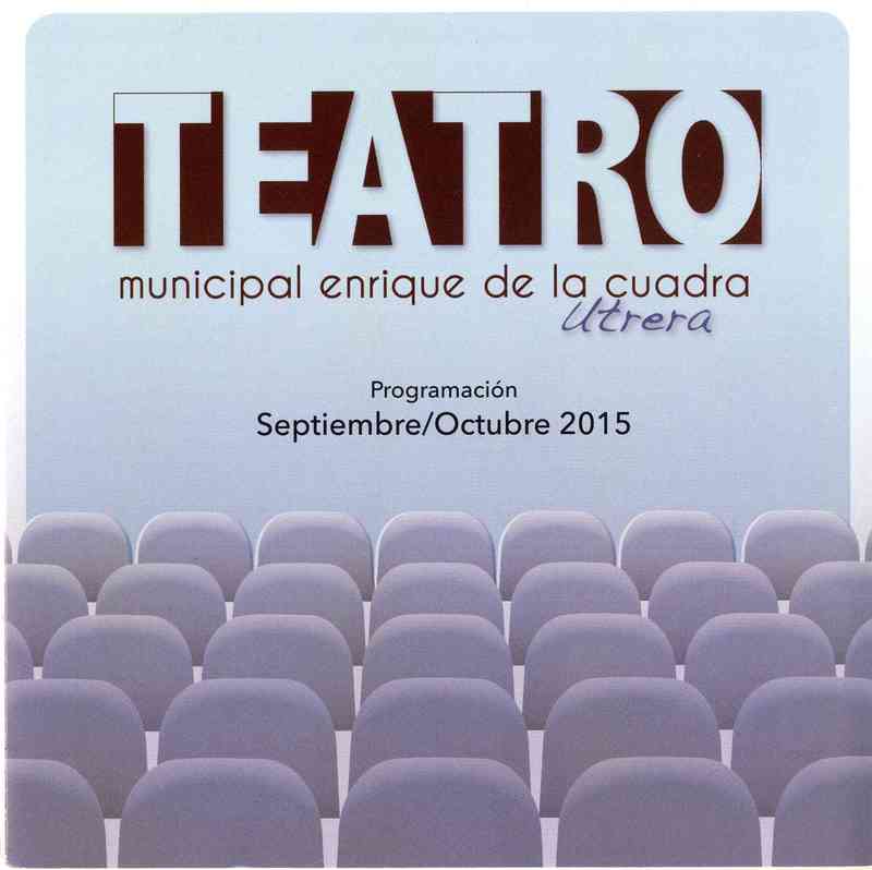 Teatro Municipal Enrique de La Cuadra. Utrera. Septiembre-Octubre 2015