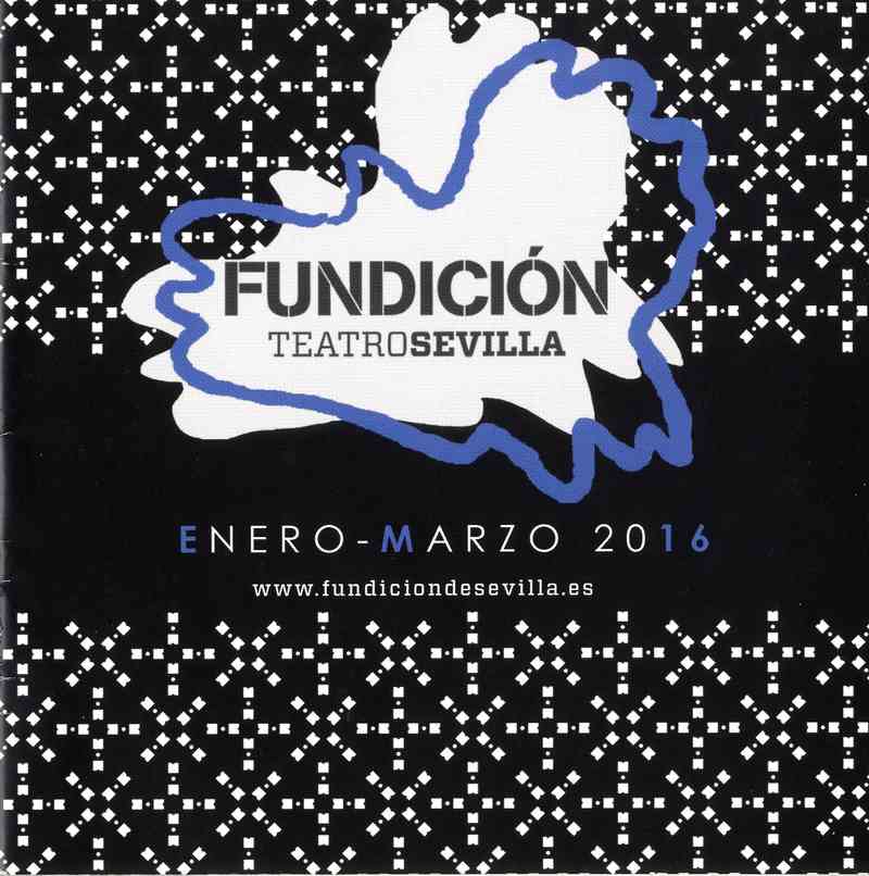 Fundición Teatro Sevilla. Enero-marzo 2016