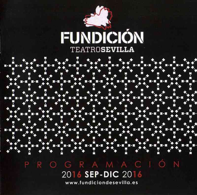 Fundición Teatro Sevilla. Septiembre-Diciembre 2016