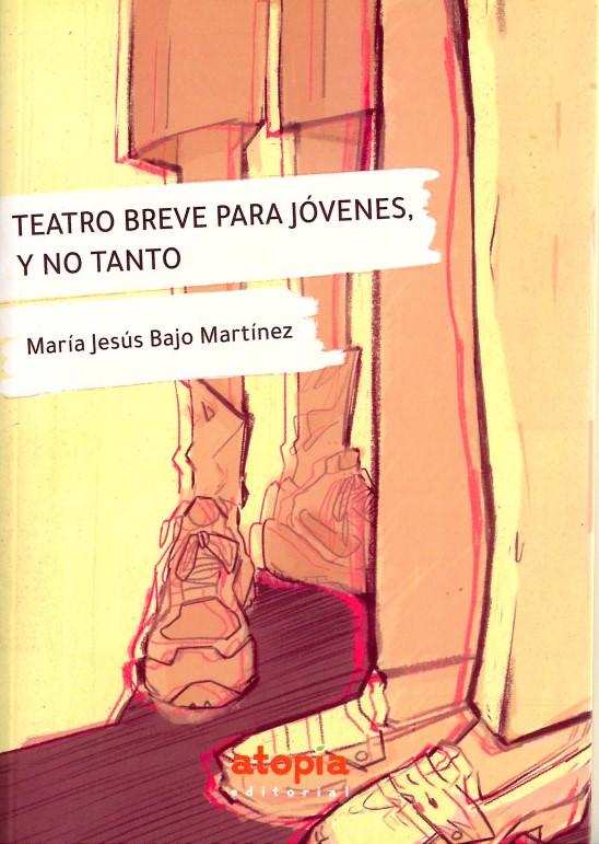 Presentación del libro "Teatro breve para jóvenes, y no tanto", de M.ª Jesús Bajo Martínez