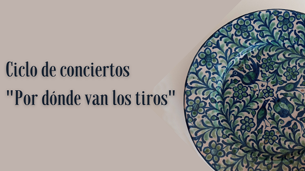 Ciclo de conciertos "Por donde van los tiros"