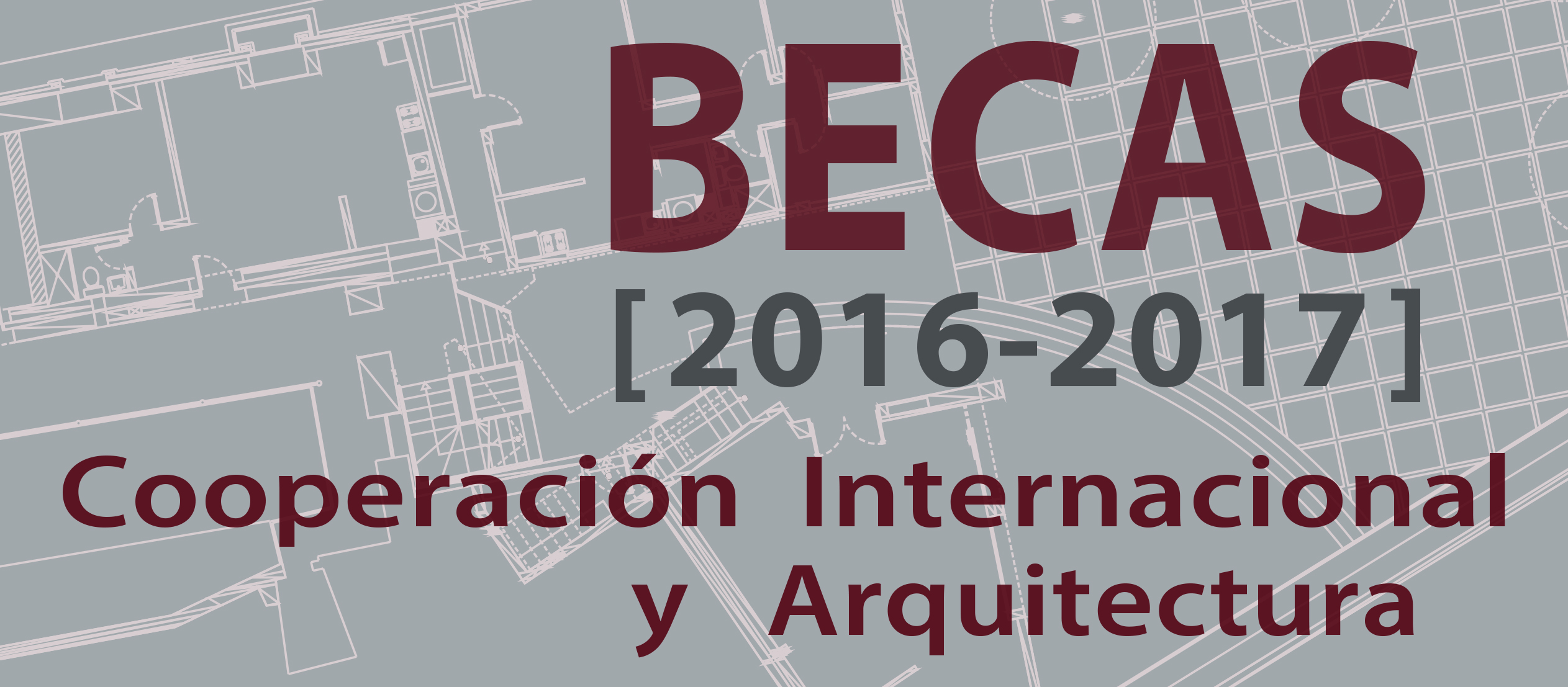 Becas 2016-17 Cooperación Internacional y Arquitectura
