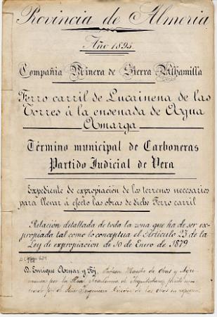 Expediente de expropiación de los terrenos necesarios para la construcción del ferrocarril Lucainena de las Torres-Agua Amarga (Carboneras).