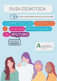 Guía didáctica para la implementación de un taller de competencias digitales y nuevas profesiones de futuro