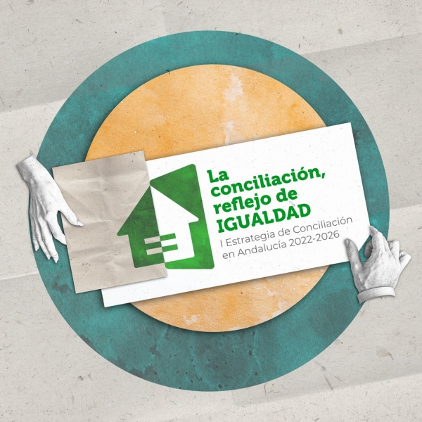 Andalucía aprueba la I Estrategia de Conciliación con el reto de garantizar la igualdad de oportunidades entre mujeres y hombres