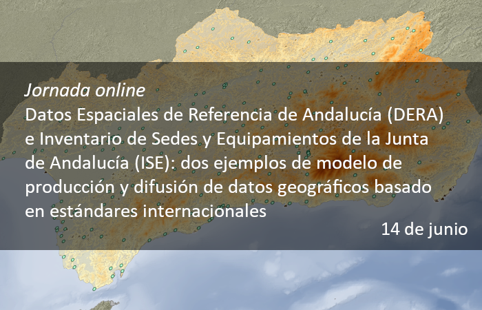 Instituto de Estadística y Cartografía de Andalucía. Jornada online. Datos  Espaciales de Referencia de Andalucía (DERA) e Inventario de Sedes y  Equipamientos de la Junta de Andalucía (ISE): dos ejemplos de modelo