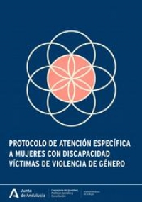 Protocolo de atención específica a mujeres con discapacidad víctimas de violencia de género
