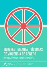 Mujeres gitanas víctimas de violencia de género : Protocolo para la atención específica