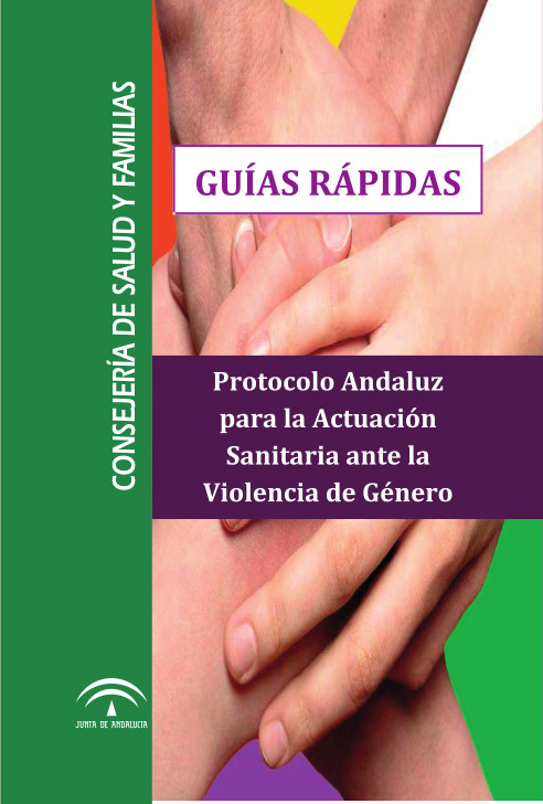 Protocolo Andaluz Para La Actuación Sanitaria Ante La Violencia De Género Guías Rápidas 0910