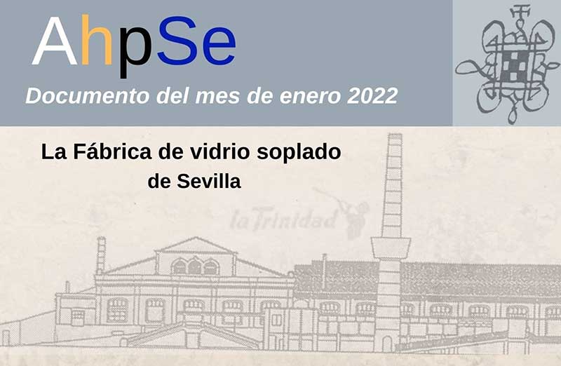 Portada Documentos del mes - Enero 2022 - La Fábrica de vidrio soplado de Sevilla